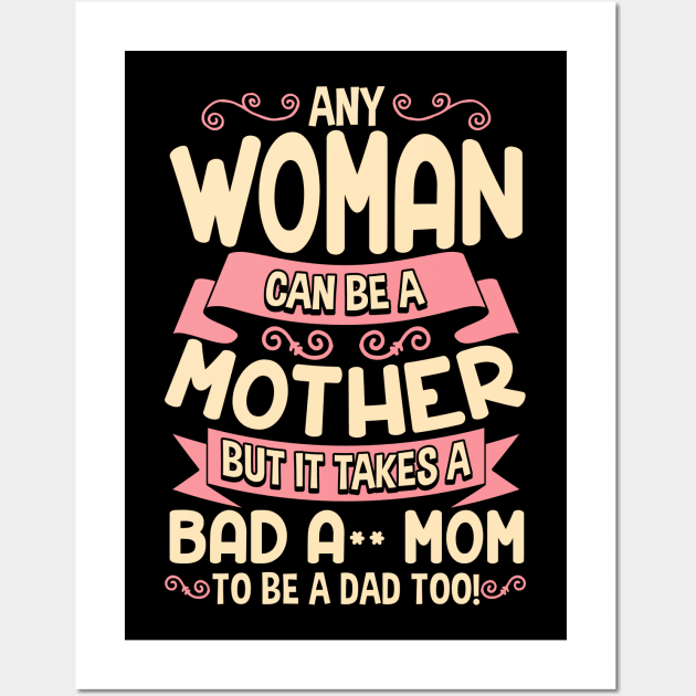 Bad-Ass Mom Cool Mother Quote for Mother's Day Gift design Wall Art by creative